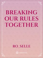 Breaking our rules together Book