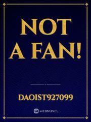 Not a Fan! Book