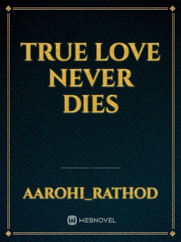 True LOVE never dies