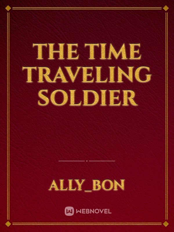 The Time Traveling Soldier