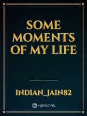 Some moments of my life Book