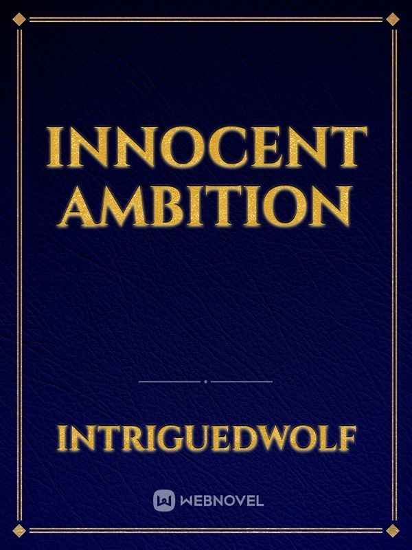 innocent ambition