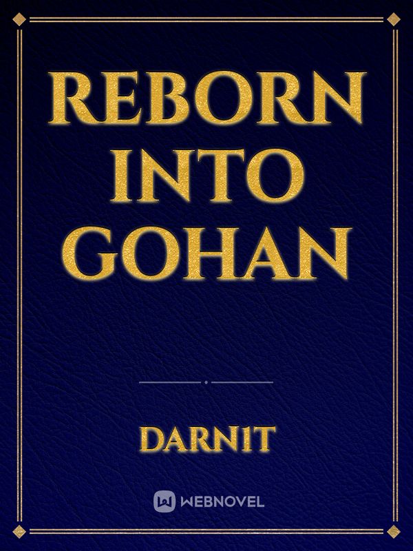 Reborn into Gohan