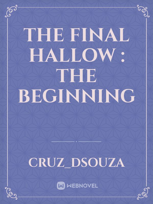 The final hallow : the beginning