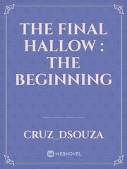 The final hallow : the beginning Book