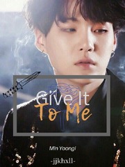 Give It To Me||윤기 Book