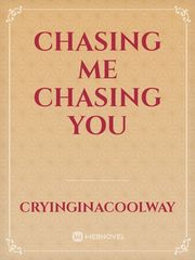 Chasing Me Chasing You Book