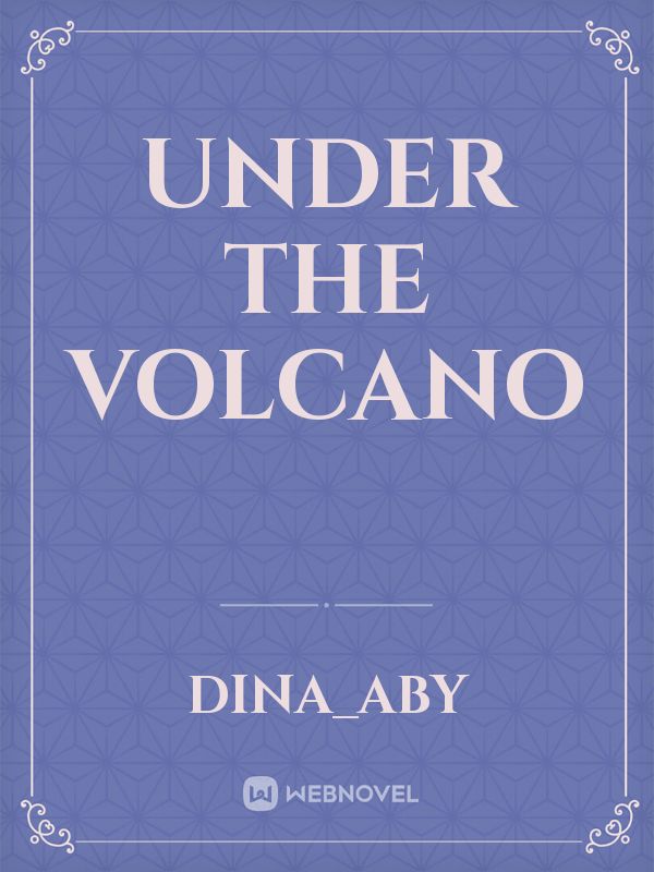 Under the volcano