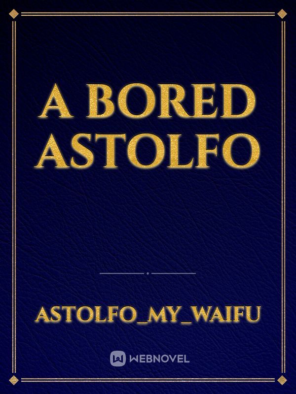 A Bored Astolfo
