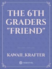 The 6th Graders "Friend" Book