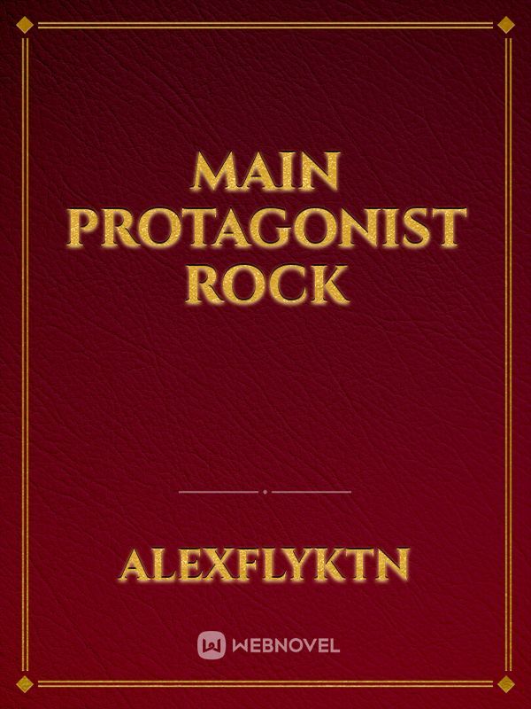 Main protagonist rock