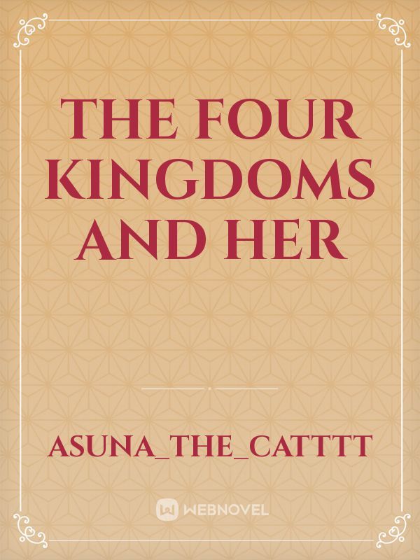 The Four Kingdoms and Her