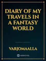 Diary Of My Travels In A Fantasy World Book