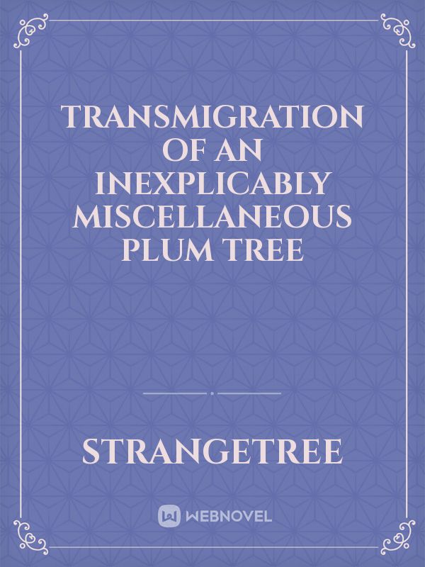 Transmigration of an Inexplicably Miscellaneous Plum Tree Book