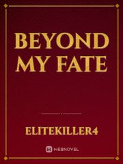 Beyond My Fate Book