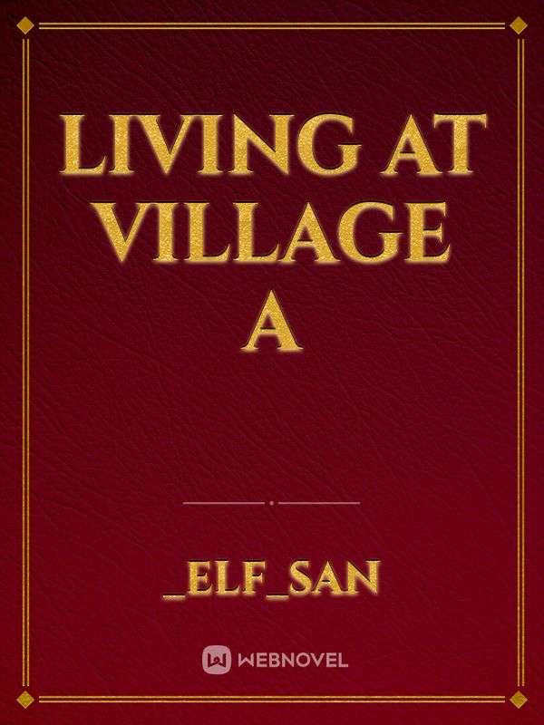 Living At Village A