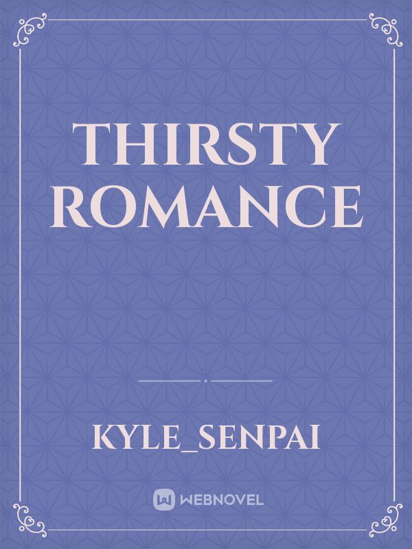 Thirsty Romance