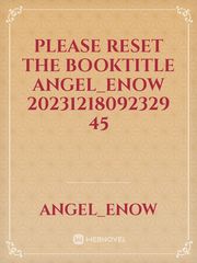please reset the booktitle Angel_Enow 20231218092329 45 Book
