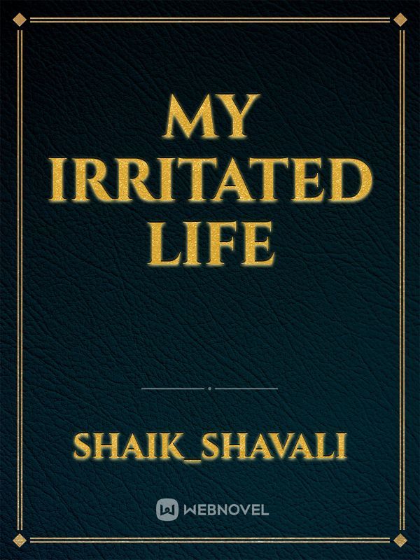 MY IRRITATED LIFE Book