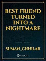 Best Friend turned into a nightmare Book