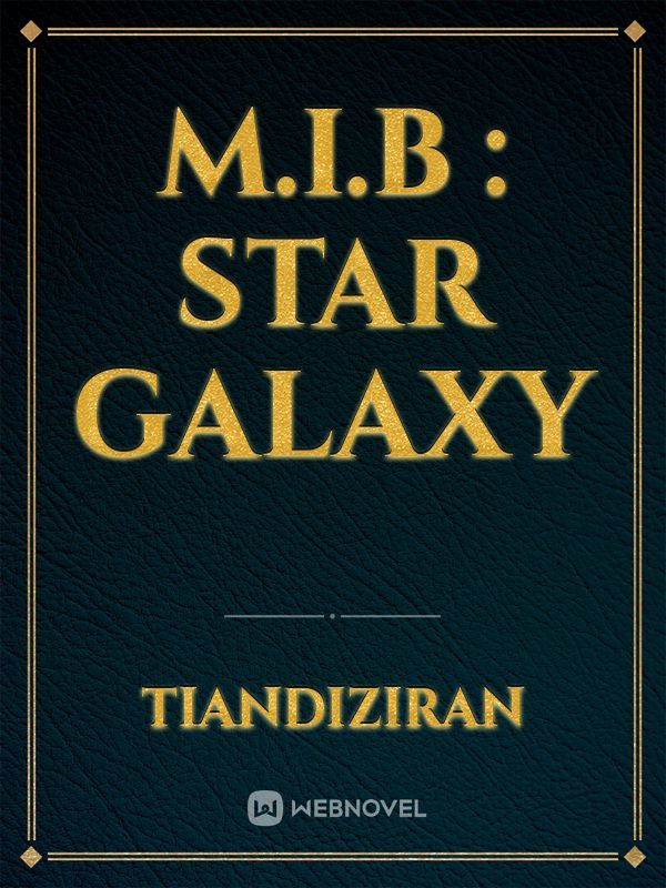 M.I.B : Star Galaxy