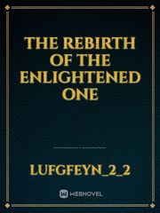 THE REBIRTH OF THE ENLIGHTENED ONE Book
