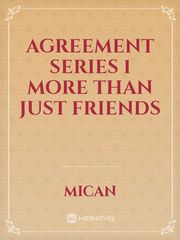 Agreement Series 1
More Than Just Friends Book