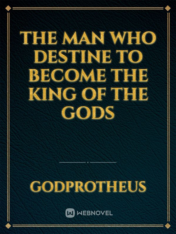 The Man who destine to become the King of the Gods Book