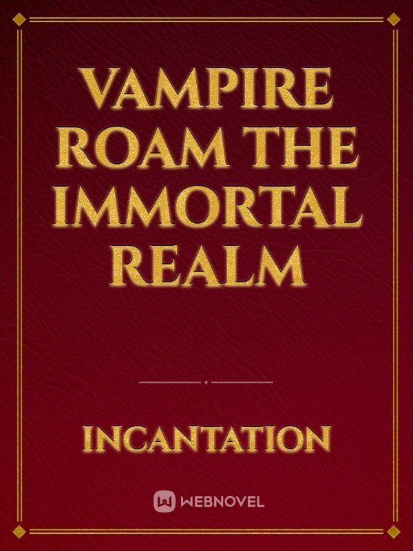 vampire roam the immortal realm