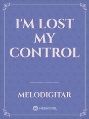 I'm Lost My Control Book