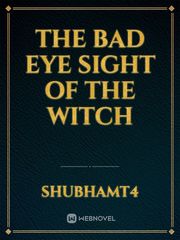 THE BAD EYE SIGHT OF THE WITCH Book