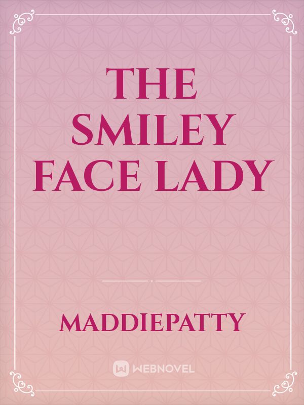 the smiley face lady