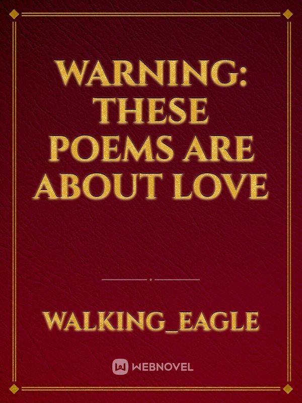 Warning: these poems are about love