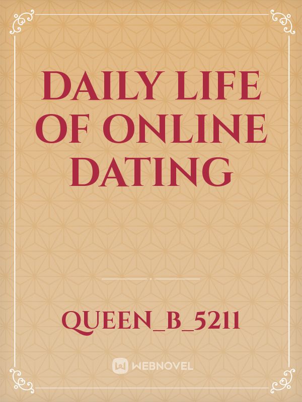 Daily life of online dating