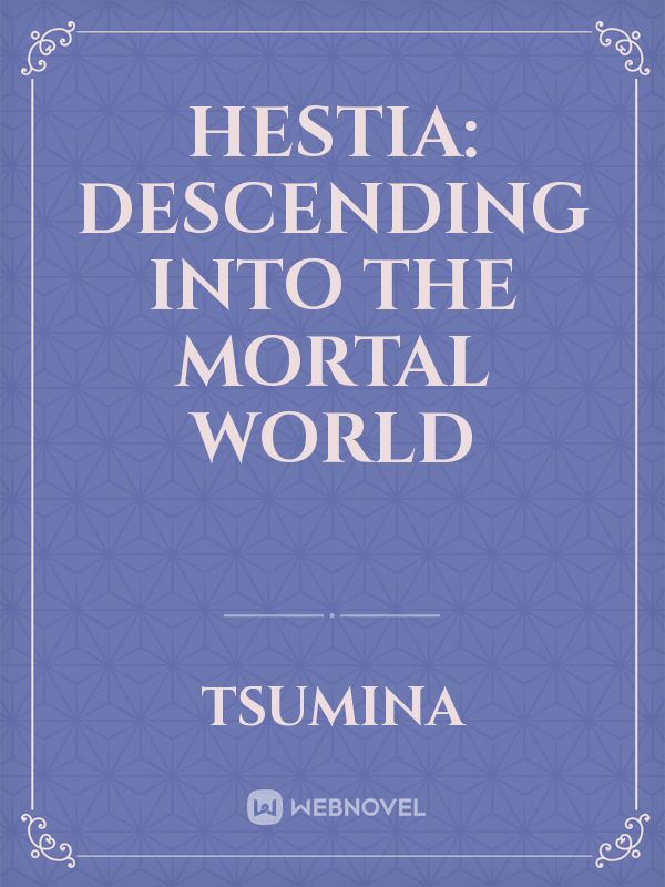 Hestia: Descending into the Mortal World