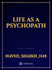 Life as a psychopath Book