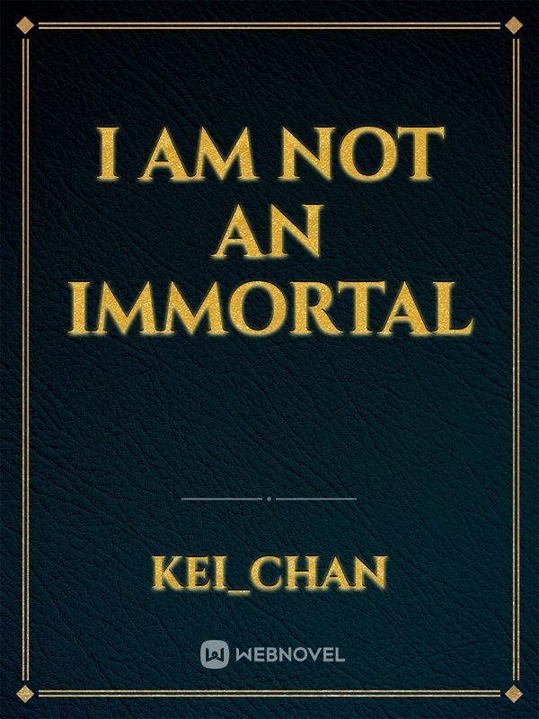 I am not an Immortal Book