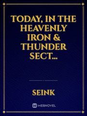 Today, in the Heavenly Iron & Thunder Sect... Book