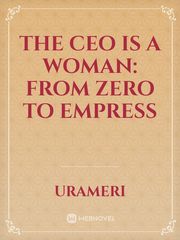 The CEO is a woman: From zero to empress Book