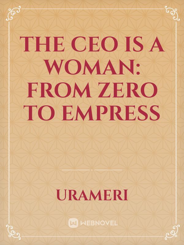 The CEO is a woman: From zero to empress Book
