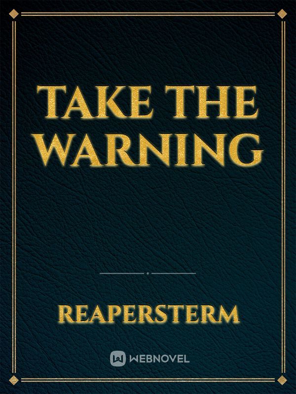 Take The Warning