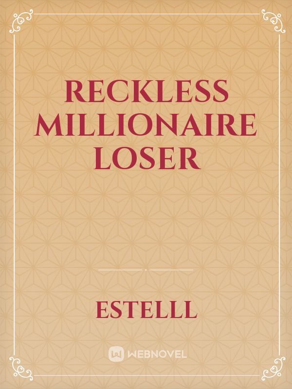 Reckless Millionaire Loser Book