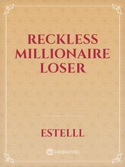 Reckless Millionaire Loser Book