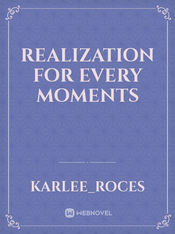 realization for every moments