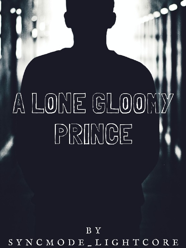 A Lone Gloomy Prince