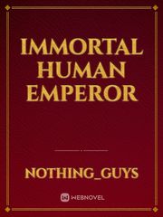 Immortal Human Emperor Book