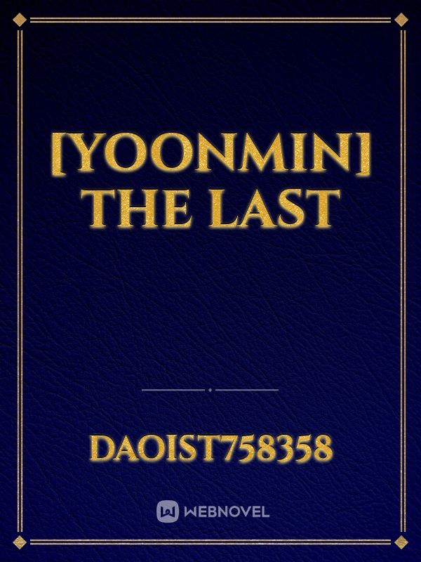 [YoonMin] The last