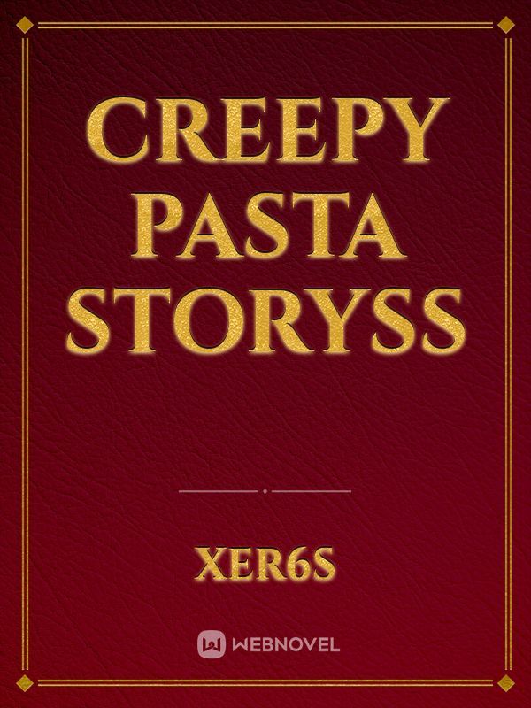 Creepy pasta storyss
