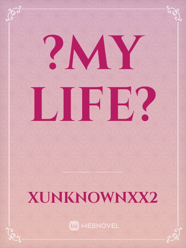 ?My Life? Book