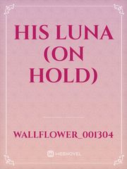 His Luna (on hold) Book